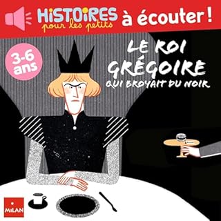 Couverture de Le roi Grégoire qui broyait du noir