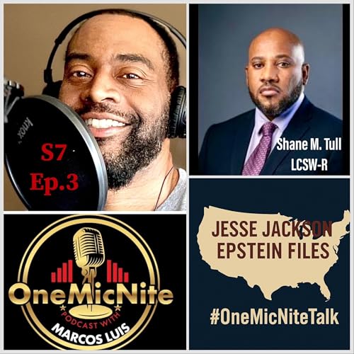 S7Ep.3 Late Jesse Jackson, Epstein Files Exposed, Cuba Under Pressure:A Deep Dive with Shane M. Tull