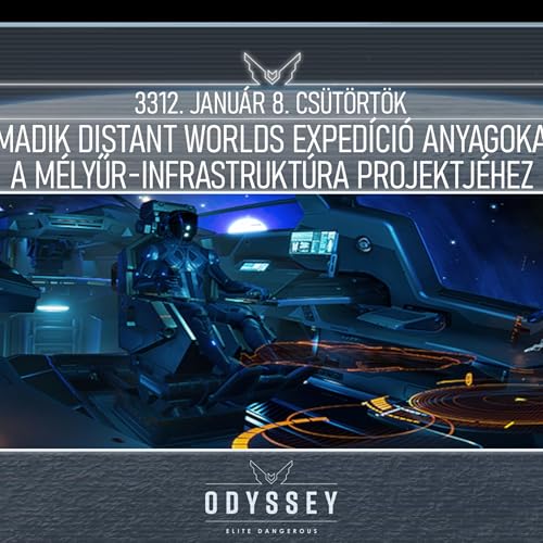 Galnet h&iacute;rek: 3312. janu&aacute;r 08. cs&uuml;t&ouml;rt&ouml;k - A harmadik Distant Worlds exped&iacute;ci&oacute; anyagokat k&eacute;r a m&eacute;lyűr-infrastrukt&uacute;ra projektj&eacute;hez