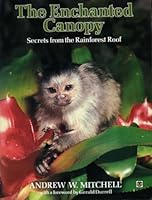 The ENCHANTED CANOPY: Secrets from the Rainforest Roof 000217443X Book Cover