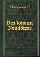 Des Johann Neudörfer 5519093687 Book Cover