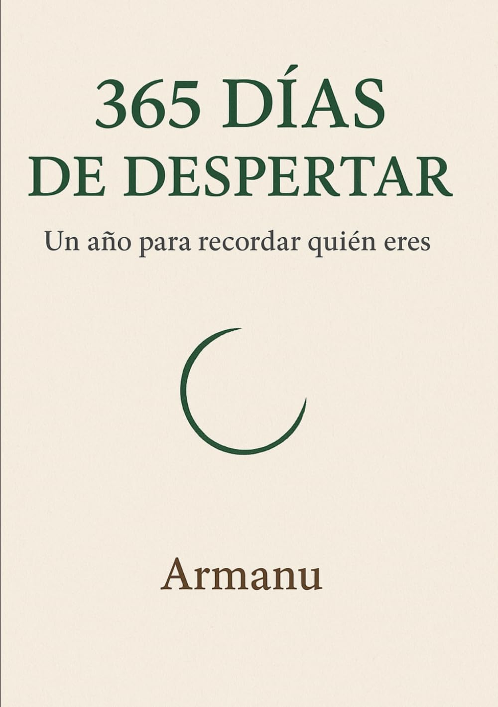 365 DÍAS DE DESPERTAR: Un año para recordar quién eres