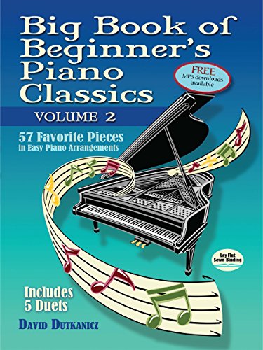 Big Book of Beginner's Piano Classics Volume Two: 57 Favorite Pieces in Easy Piano Arrangements with Downloadable MP3s (Includes 5 Duets) (Dover Classical Piano Music For Beginners)