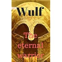 Wulf- The Eternal Warrior