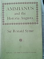 Ammianus and the Historia Augusta (Oxford University Press Academic Monograph Reprints) 0198143443 Book Cover