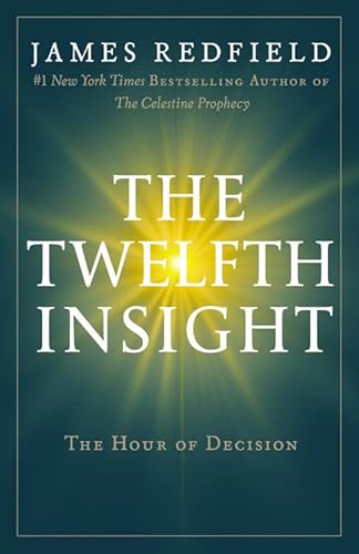 The Twelfth Insight: The Hour of Decision - Redfield, James