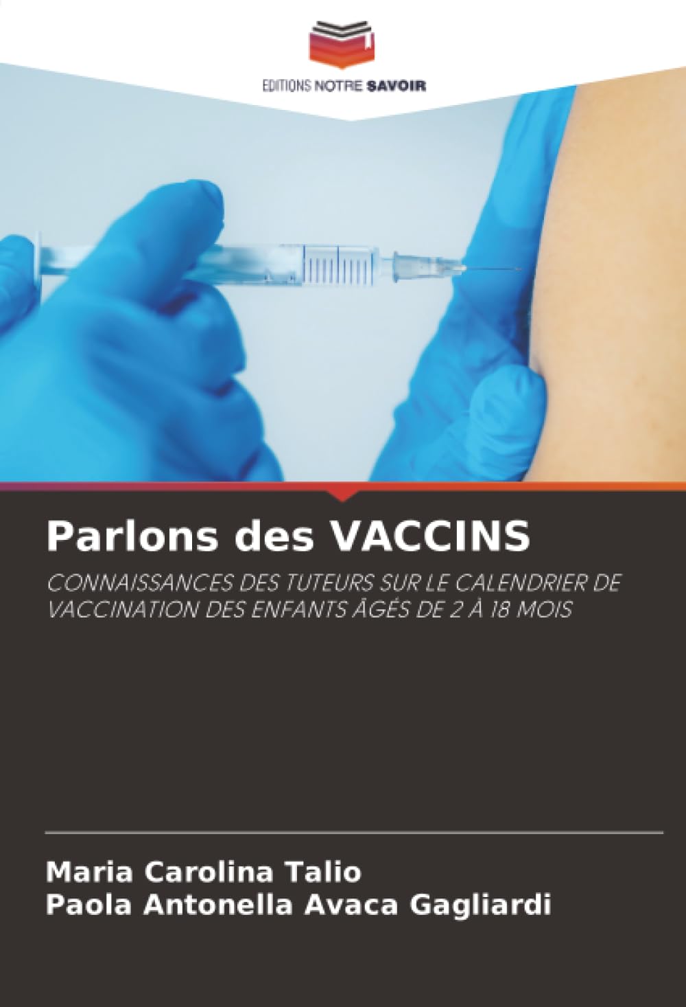Parlons des VACCINS: CONNAISSANCES DES TUTEURS SUR LE CALENDRIER DE VACCINATION DES ENFANTS ÂGÉS DE 2 À 18 MOIS