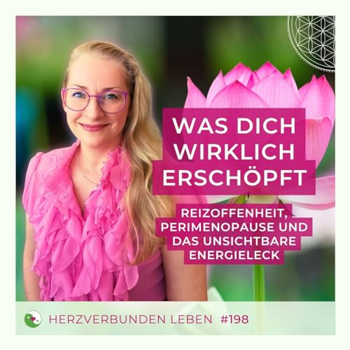 『#198 Was dich wirklich erschöpft - Reizoffenheit, Perimenopause und das unsichtbare Energie-Leck』のカバーアート