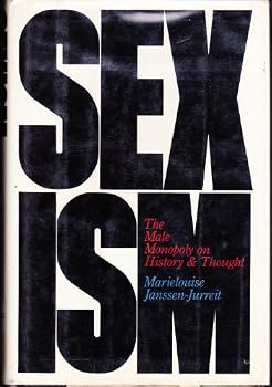 Hardcover Sexism: The Male Monopoly on History and Thought Book