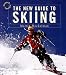 The New Guide to Skiing: A Step-by-Step Guide in Color (Revised Edition)