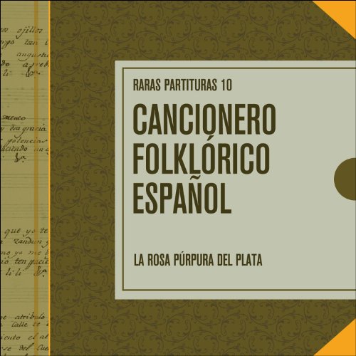 Raras Partituras 10: Cancionero Folkl�rico Espa�ol