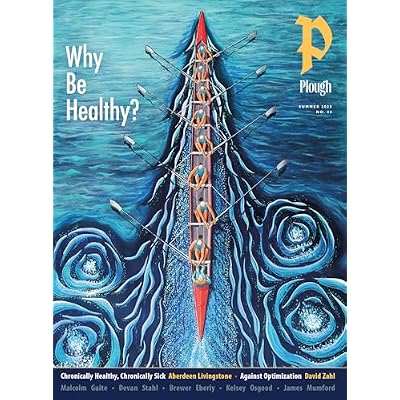 Plough Quarterly No. 44 – Why Be Healthy?