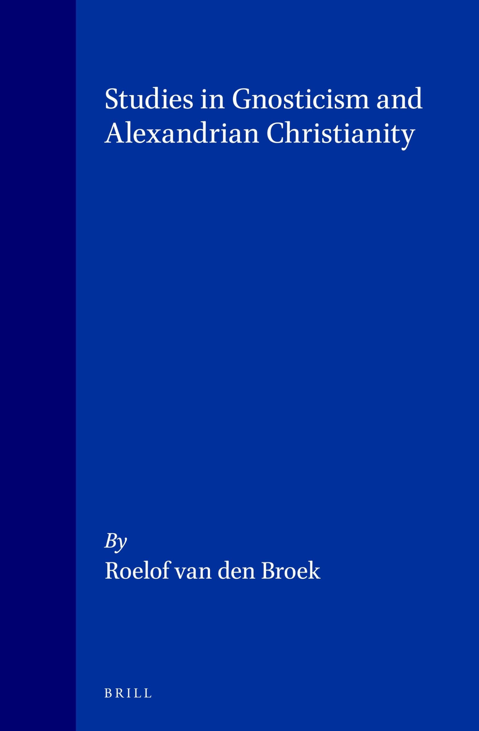 Studies in Gnosticism livre histoire Alexandrian Christianity