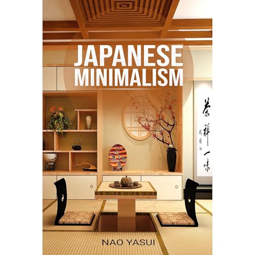Japanese Minimalism : How to Tidy Up, Saving Money, Overcoming a Shopping Addiction, Tips from a Japanese Minimalist Audiolib
