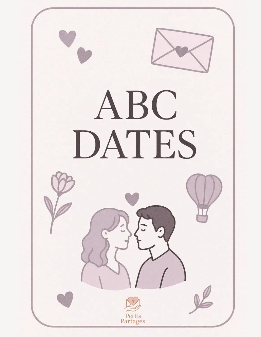 ABC Dates: 78 dates pour couples à vivre & souvenirs à garder