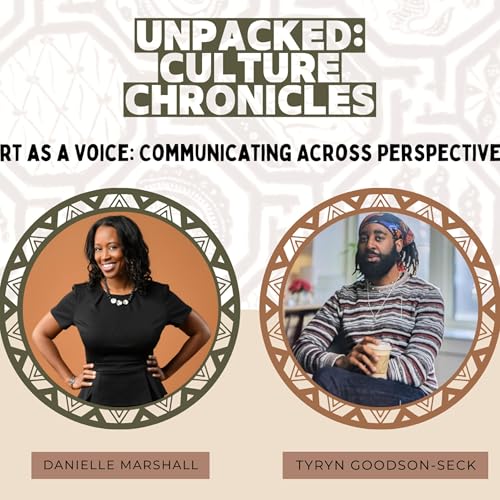 Art as a Voice: Communicating Across Perspectives w/ Tyryn Goodson-Seck