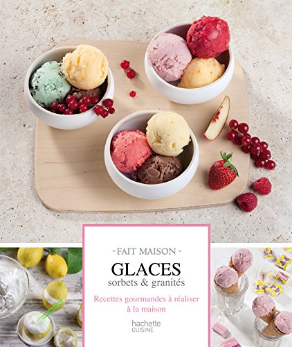 Télécharger Glaces, sorbets et granités : Fait Maison Livre eBook France