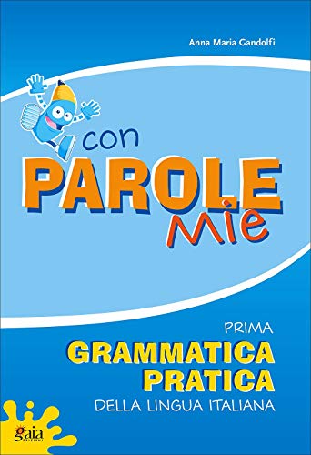  Con parole mie. Prima grammatica pratica della lingua italiana. Per la Scuola elementare