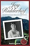 Joy Ridderhof: Voice Catcher Around the World (Potter's Wheel Books Book 2)