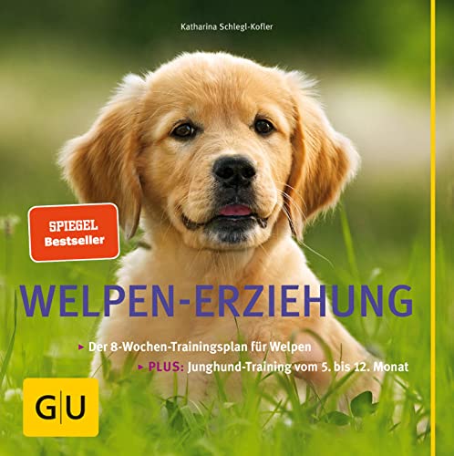 Welpen-Erziehung: Der 8-Wochen-Trainingsplan für Welpen. PLUS: Junghund-Training vom 5. bis 12....