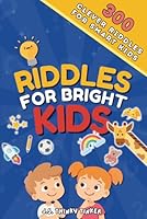 Riddles for Bright Kids: 300 Clever Riddles for Smart Kids - A Fun and Challenging Riddles Book for Kids Ages 8–12 B0F4PPWKHW Book Cover