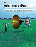 The Admission Funnel: How to Streamline the Private School Admission Process