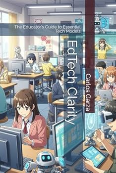 EdTech Clarity: The Educator's Guide to Essential Tech Models