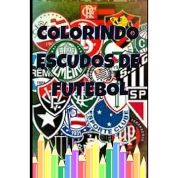 Capa do livro COLORINDO ESCUDOS DE FUTEBOL: Símbolos de clubes nacionais e internacionais (Portuguese Edition)