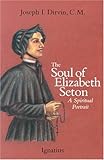 Soul of Saint Elizabeth Seton: A Spiritual Portrait