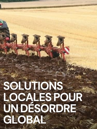 Solutions locales pour un désordre global [Omu]