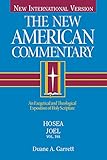 Hosea, Joel: An Exegetical and Theological Exposition of Holy Scripture: 19 (The New American Commentary)