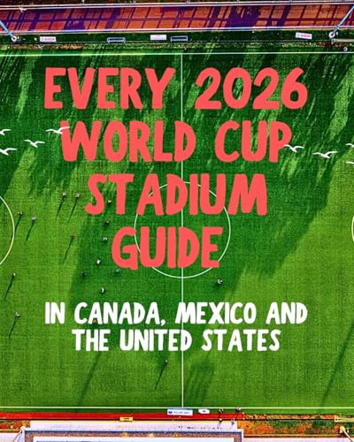 Every 2026 World Cup Stadium Guide in Canada, Mexico, and the United States