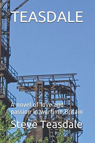 TEASDALE: A novel of love and passion in wartime Britain