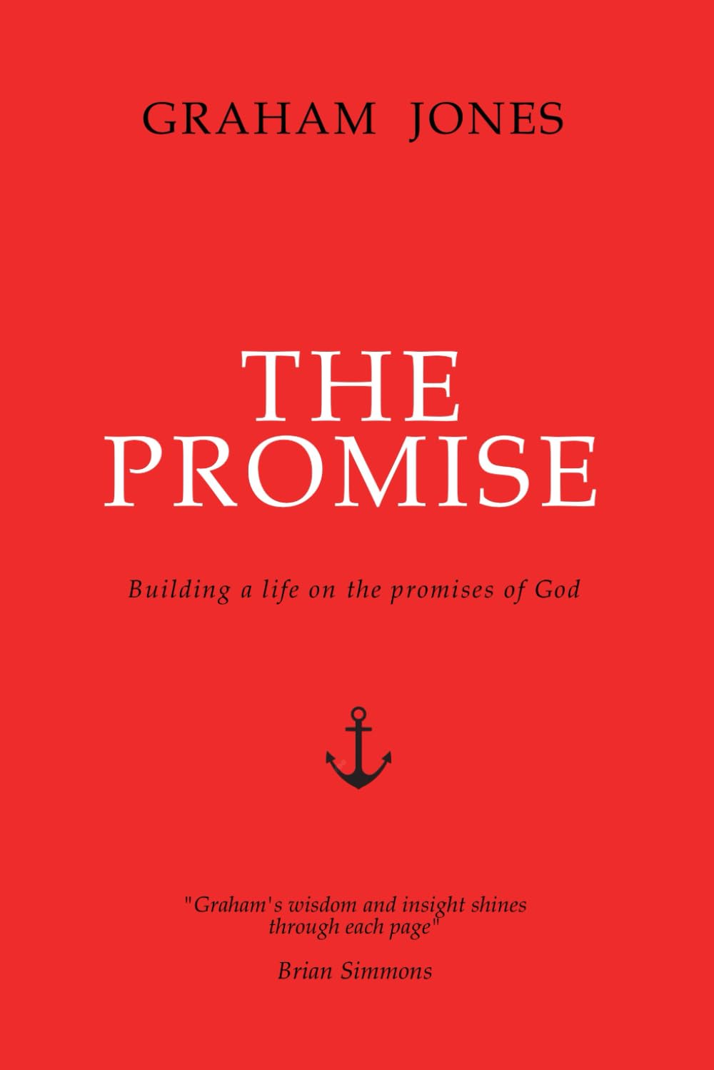 The Promise: Building a life on the promises of God