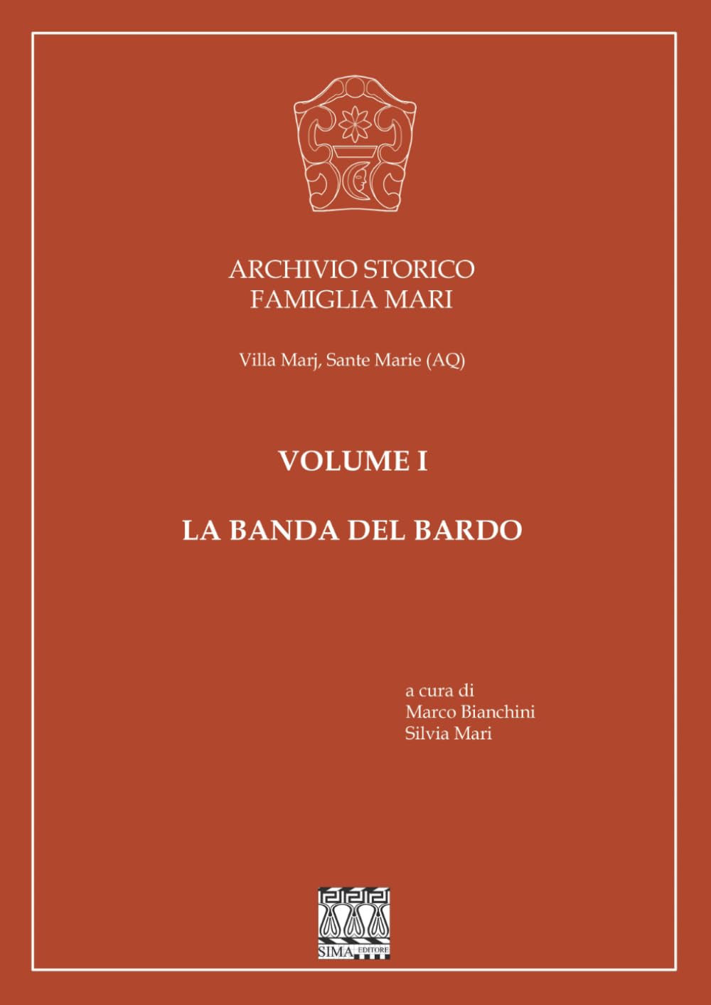 Archivio Storico Famiglia Mari. Volume I: La Banda del Bardo