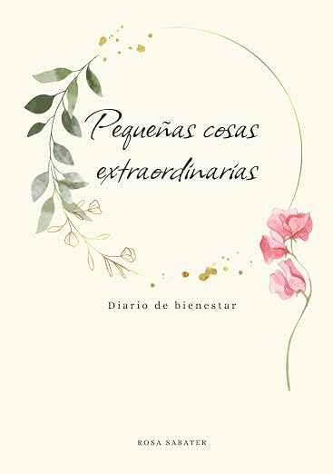 Pequeñas cosas extraordinarias: Diario de bienestar