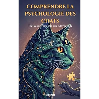 Comprendre la psychologie des chats