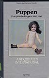  Puppen, Europäische Puppen 1800-1930.