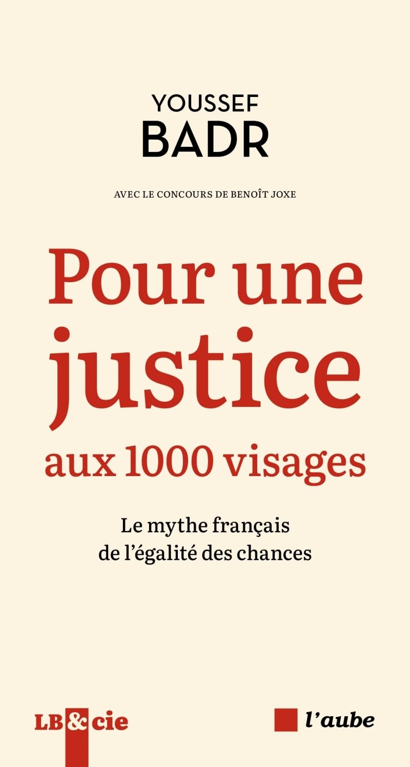 Pour une justice aux 1000 visages - Le mythe français de l'é: Le mythe français de l'égalité des chances
