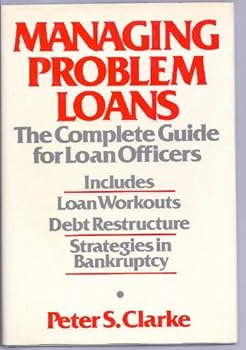 Paperback Managing problem loans: The complete guide for loan officers Book