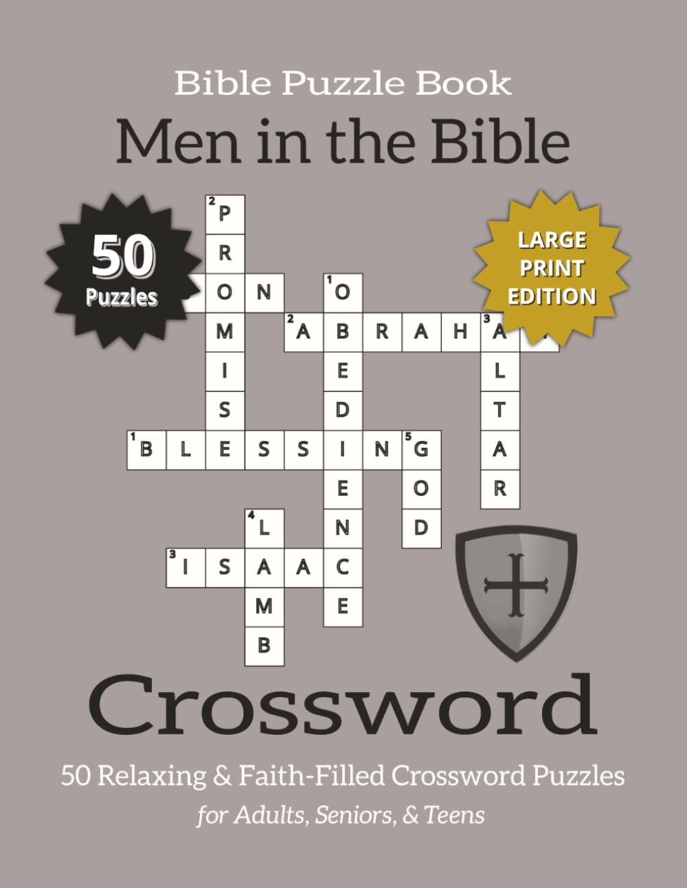 Bible Crossword Puzzle Book – Men in the Bible (Large Print Edition): Bible Crossword Puzzles Exploring the Faith, Courage, and Influence of Men in ... Puzzle Book Series – Large Print Edition)