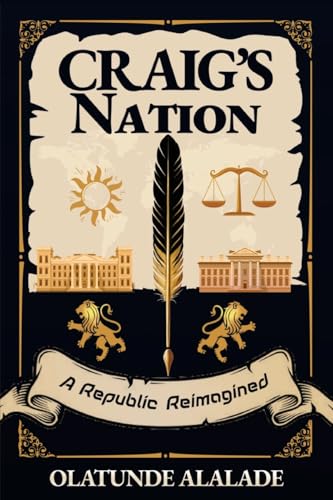 Craig's Nation: A Republic Reimagined (Craig's Dream)