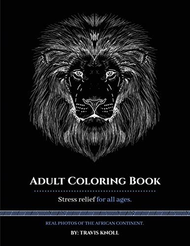 Adult Coloring Book: Stress relief for all ages: Real Photos of the African Continent