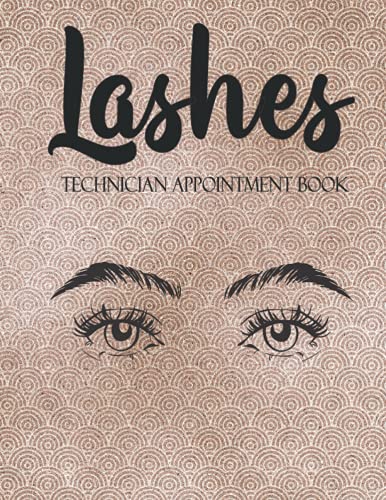 Lashes Technician Appointment Book: Modern Trendy Eyelash Extension Log , Undated Daily Planner , Schedule Organizer Notebook for Lash Bosses and ... minute hourly intervals (8am-7pm) , journal