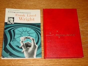 Hardcover Living Architecture Frank Lloyd Wright ( Compton's Bookshelf - Great Lives ) Book