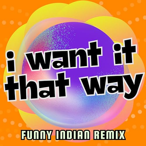 I Want It That Way (Funny Indian Remix) song by Vindaloo Singh from I ...