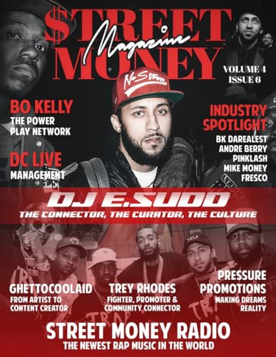 Street Money Magazine Volume 4 Issue 6: DJ ESUDD Connecting the Dots Between Southern Soul and...
