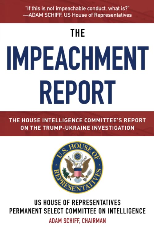 Impeachment Report: The House Intelligence Committee's Report on the Trump-Ukraine Investigation