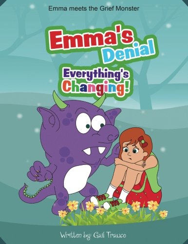 Emma's Denial: Everything's Changing!: 4 (Emma Meets the Grief Monster)
