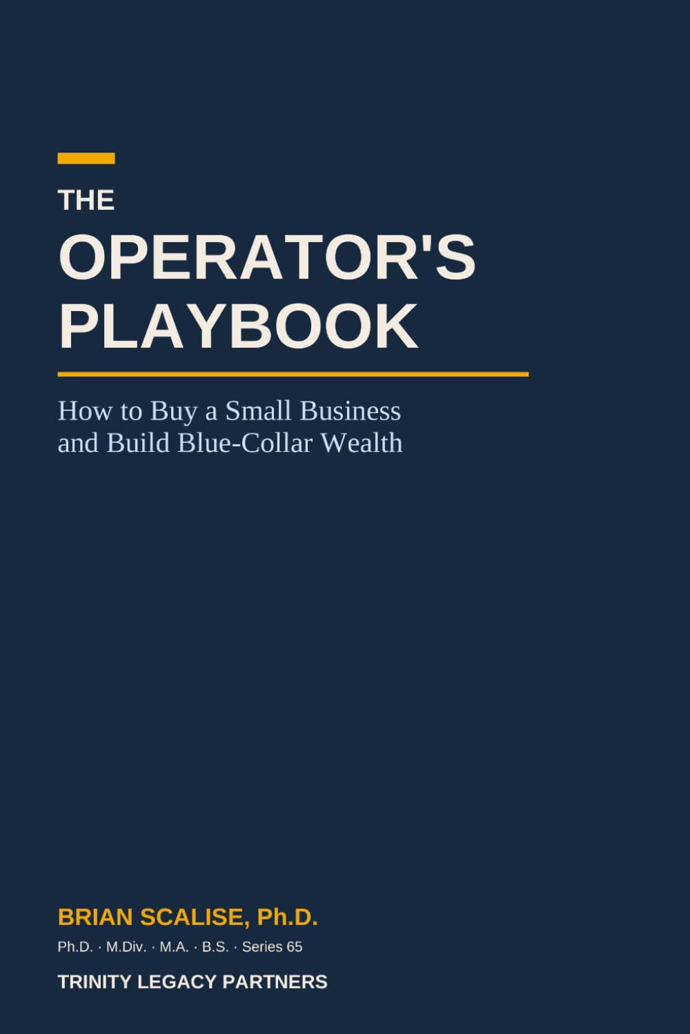 THE OPERATOR’S PLAYBOOK: How to Buy a Small Business and Build Blue-Collar Wealth